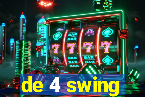 de 4 swing